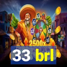 33 brl